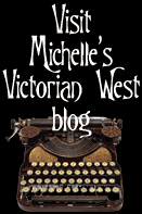 Visit Michelle's Victorian West Blog